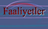 Faaliyetler