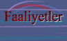 Faaliyetler