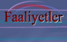 Faaliyetler
