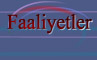 Faaliyetler