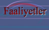 Faaliyetler