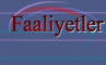 Faaliyetler