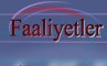 Faaliyetler