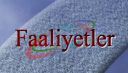Faaliyetler