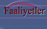 Faaliyetler