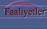 Faaliyetler