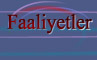 Faaliyetler